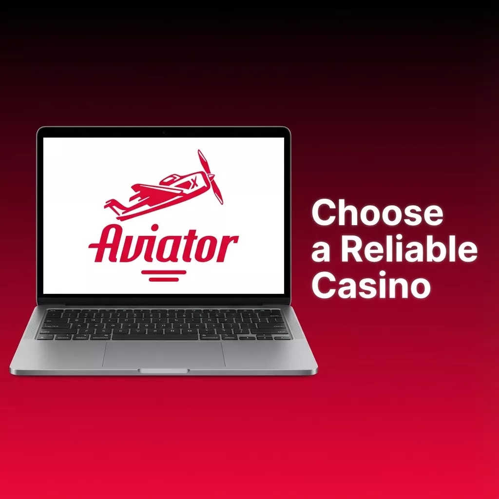 Ilustración: un portátil con el logotipo rojo de Aviator junto a las palabras Choose a Reliable Casino